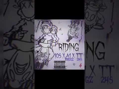 10s X A1.Triggz X TT24s “Riding” Audio
