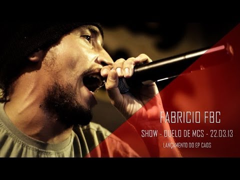Fabricio FBC - Show no Duelo de MCs - Lançamento do EP CAOS - 22/03/13 - Completo