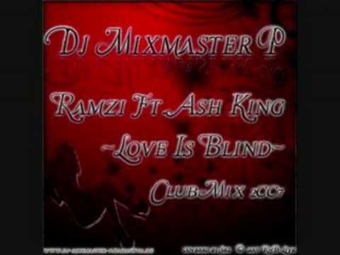 Dj Mixmaster P - Ramzi Ft.Ash King - Love Is Blind Clubmix