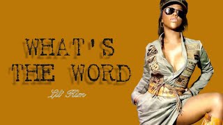 What’s The Word (Lyrics) - Lil’ Kim