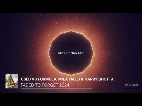 USED VS FORMULA, MILA FALLS & HARRY SHOTTA - Faded To Forget 2024