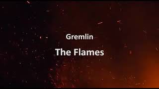 the flames by gremlin