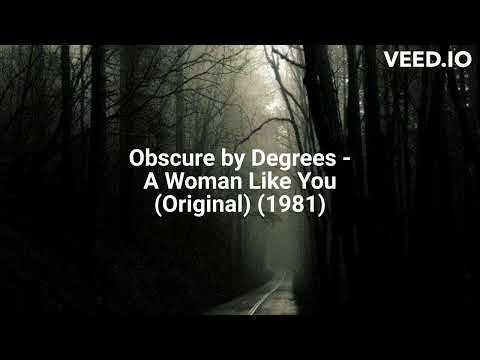 Obscure by Degrees - A Woman Like You (Original) (1981)