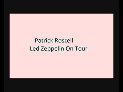 Patrick Roszell - Led Zeppelin On Tour