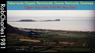 Open My Eyes  That I May See: Tabernacle Chapel Penclawdd, Gower Peninsula Swansea