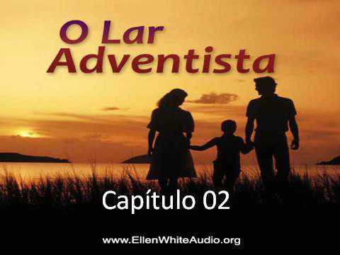 O Lar Adventista - EGW - Capítulo 02 - Bases da Direcão
