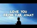 David Kushner - Love You From Far Away (Lyrics)