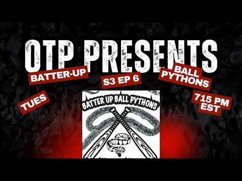 OTP Podcast S3. Ep. 6 . Feat Batter Up Ball Pythons 📱