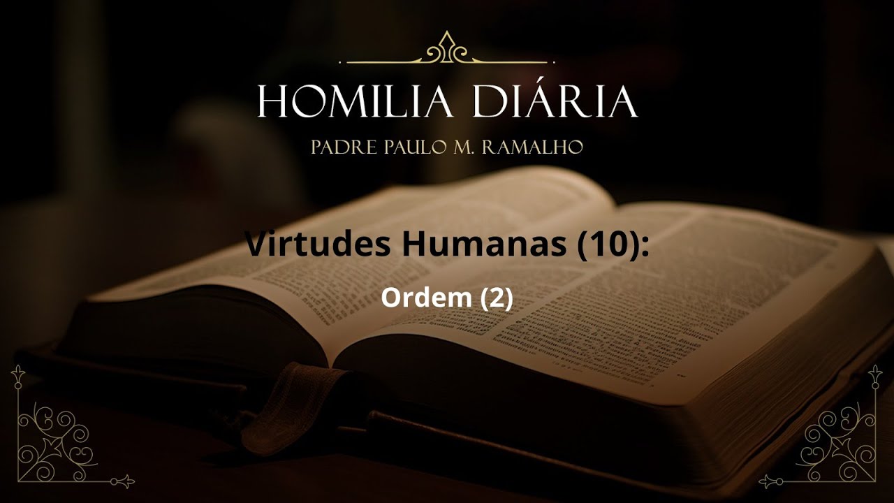 VIRTUDES HUMANAS (10): ORDEM (2)