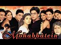 Mohabbatein Full Movie Amitabh Bachchan Shah Rukh Khan Aishwarya Rai Review And Update
