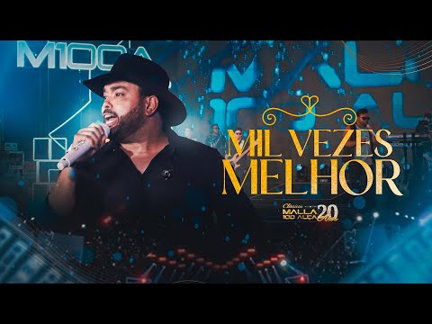 Malla 20 Anos - Clássicos - Mil Vezes Melhor (Ao Vivo em João Pessoa/PB)