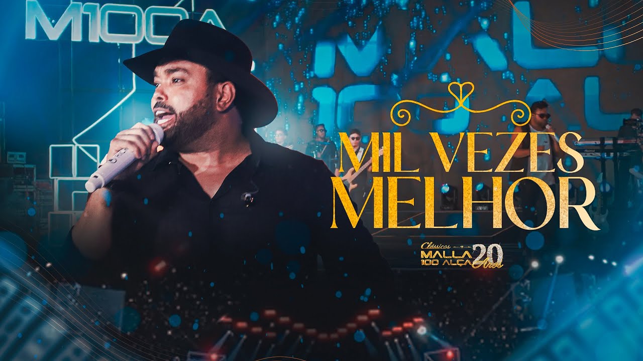 Malla 20 Anos - Clássicos - Mil Vezes Melhor (Ao Vivo em João Pessoa/PB)