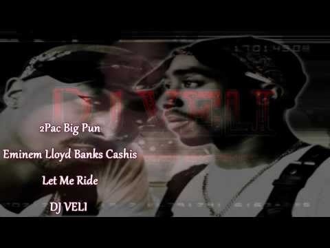 2Pac  Big Pun  Eminem Lloyd Banks Cashis-LET ME RIDE (DJ VELI MIX) LaceyLace Production