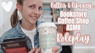 LATTE’S & LIBRARY: BOOKSTORE COFFEESHOP ASMR ROLEPLAY 🖤 (SOFT SPOKEN, WHISPERING)