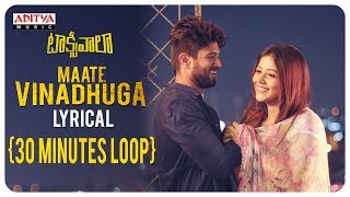 Maate Vinadhuga Lyrical ★ 30 Minutes Loop ★ || Vijay Deverakonda, Priyanka jawalkar || Sid Sriram
