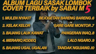 Download lagu Playlist Lagu Sasak Lombok Cover Terbaru Terbaik by Sabai M Vol. 5 mp3