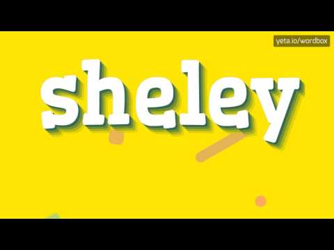 SHELEY - HOW TO PRONOUNCE IT!?