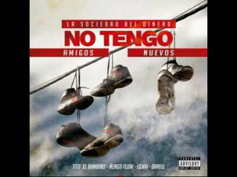 No Tengo Amigos Nuevos - Tito el Bambino ft. Ñengo Flow, Darell & Egwa