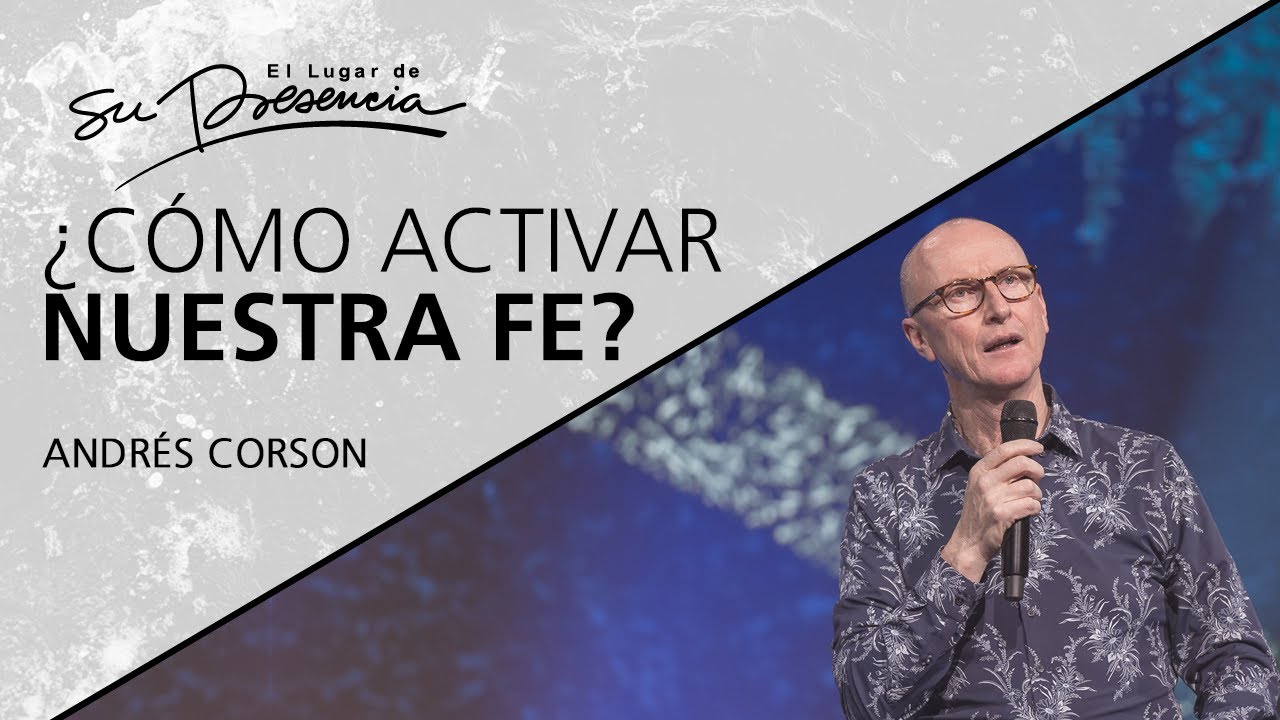 📺 ¿Cómo activar nuestra fe?- Andrés Corson - 21 Junio 2020 | Prédicas Cristianas