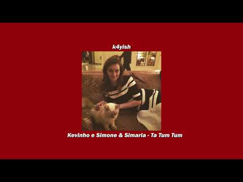Kevinho e Simone & Simaria - Ta Tum Tum (slowed)