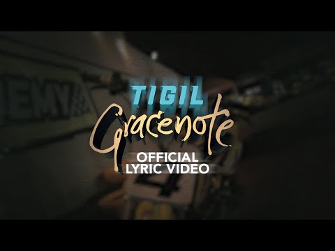 GRACENOTE - TIGIL (Official Lyric Video)