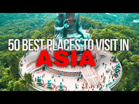 50 Best Places to Visit in Asia | Ultimate Travel Guide