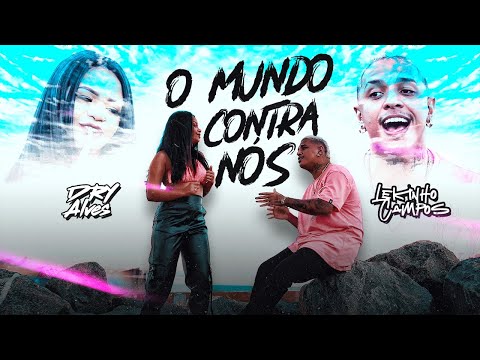 @LekinhoCampos , @DryAlvesOficial - O MUNDO CONTRA NÓS - CLIPE OFICIAL