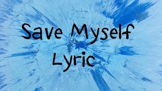 Save Myself - Ed Sheeran [Lyric]