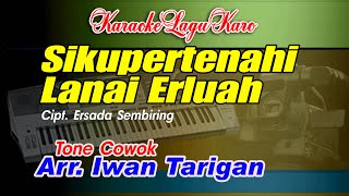 Download lagu Karaoke Lagu Karo Sikupertenahi Lanai Erluah Tone Cowok mp3 Download lagu Karaoke Lagu Karo Sikupertenahi Lanai Erluah Tone Cowok mp3