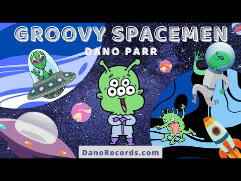 Groovy Spacemen / Song About Aliens and Space / Dano's Super Duper Songs For Kids