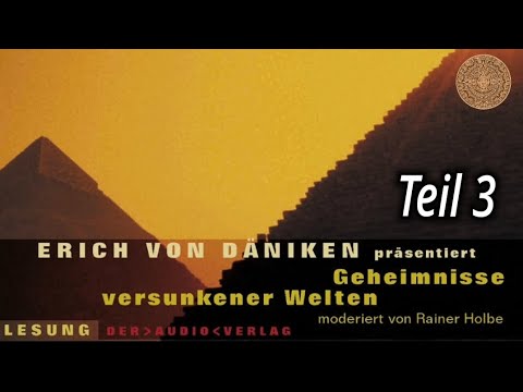 Erich von Däniken: "Geheimnisse versunkener Welten"  - Teil 3/3