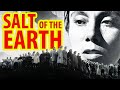 Salt Of The Earth 1954 The Forbidden Film That Outran The Feds Raw Real Revolutionary