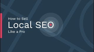 How to Sell Local SEO Like a Pro