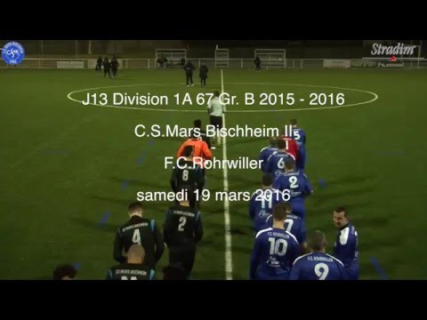 J13 Division 1 A 67 Groupe B.  2015 - 2016 : CS Mars Bischheim II - FC Rohrwiller (7 - 2)