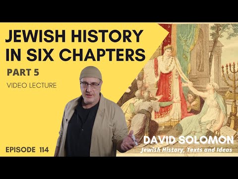 Jewish History in Six Chapters #5 (1500 to today) - Collected Talks of David Solomon #114