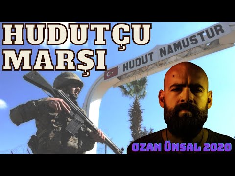 Ozan Ünsal - Hudutçu Marşı