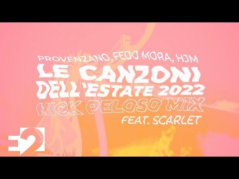 Hit Estive 2022 Remix | Provenzano, Fedo Mora, HJM ft. Scarlet – Mix Imperdibile!