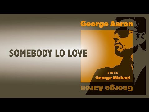 Somebody To Love - George Aaron sings George Michael - All Best Music