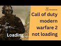 Call Of Duty Modern Warfare 2 Not Loading
