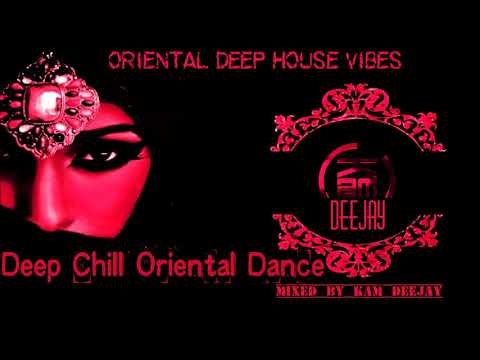 Discothéque Oriental Deep House Vibes Mix 2 - 2019 _ Mixed By Kam Deejay