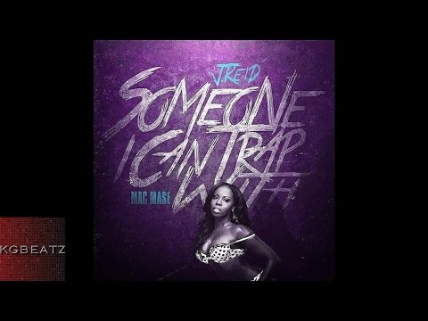 J. Reid ft. Mac Mase - Someone I Can Trap With [New 2016]