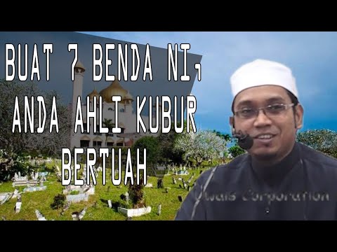 Lakukan 7 Perkara ini, Anda Ahli Kubur yang Beruntung | Ustaz Nazri Hanafi