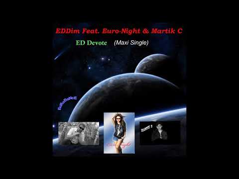 EDDim Feat  Euro Night & Martik C   ED Devote ( Maxi Single )2013
