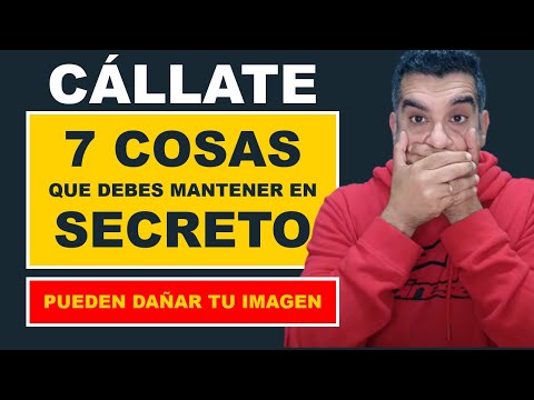 7 COSAS que debes mantener  EN SECRETO O PUEDEN DAÑAR TU IMAGEN