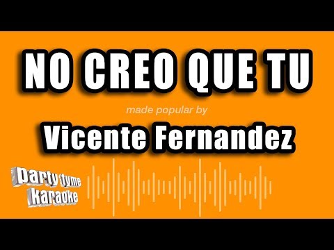 No Creo Que Tu - Pistas De Vicente Fernandez