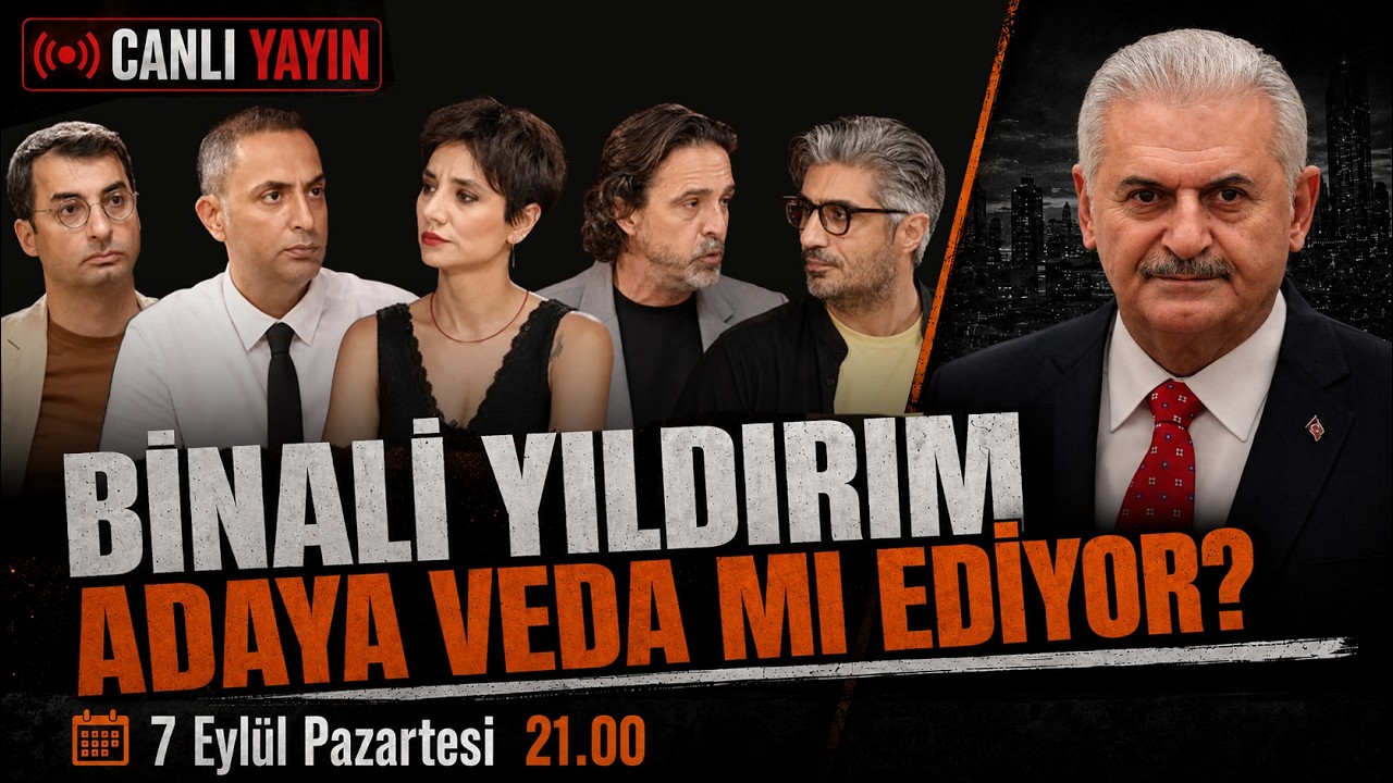 BİNALİ YILDIRIM ADAYA VEDA MI EDİYOR? | Canlı | 07 Eylül Pazartesi 21:00