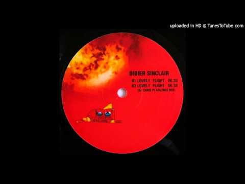 Didier Sinclair - Lovely Flight (Original Mix) HQ