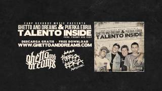 Ghetto and Dreams & Puerka Ebria  Talento inside (AUDIO)