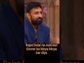 Rajat Dalal Ne Ashneer Grover Ka Moye Moye Kar Diya Ytshorts Shots Biggboss Viralvideo