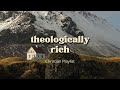 Theologically Rich Christian Music Playlist